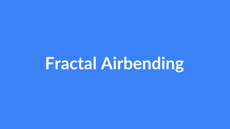 Fractal Airbending: The Airbending Slice